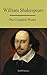 The Complete Works of Shakespeare by William Shakespeare