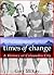 Times of change : a history...