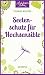 Seelenschutz für Hochsensible (Achtsam leben) (German Edition)