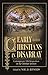 Early Christians In Disarray by Noel B. Reynolds