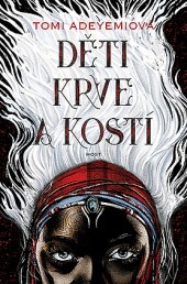 Děti krve a kostí (Legacy of Orïsha, #1)