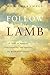 Follow the Lamb: A Guide to...