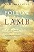 Follow the Lamb by Rob Dalrymple