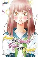 Amar y ser amado, dejar y ser dejado 5