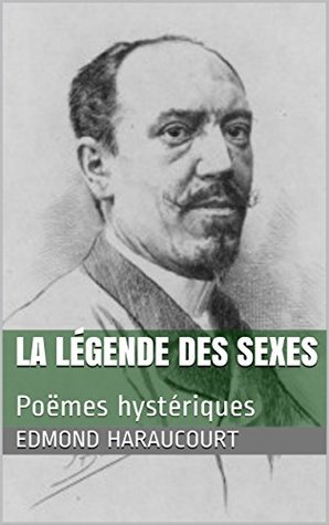 La Légende des sexes: Poëmes hystériques (French Edition)