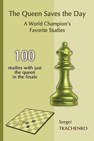 The Queen Saves the Day: A World Champion's Favorite Studies (Paperback)