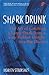 Shark Drunk by Morten A. Strøksnes