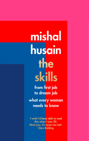 The Skills: From First Job to Dream Job - What Every Woman Needs to Know (Hardcover)