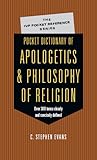 Pocket Dictionary of Apologetics & Philosophy of Religion: 300 Terms Thinkers Clearly Concisely Defined (The IVP Pocket Reference Series)