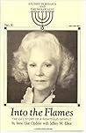 Into the Flames: The Life Story of a Righteous Gentile (Studies in Judaica and the Holocaust) Into the Flames: The Life Story of a Righteous Gentile (Studies in Judaica and the Holocaust)