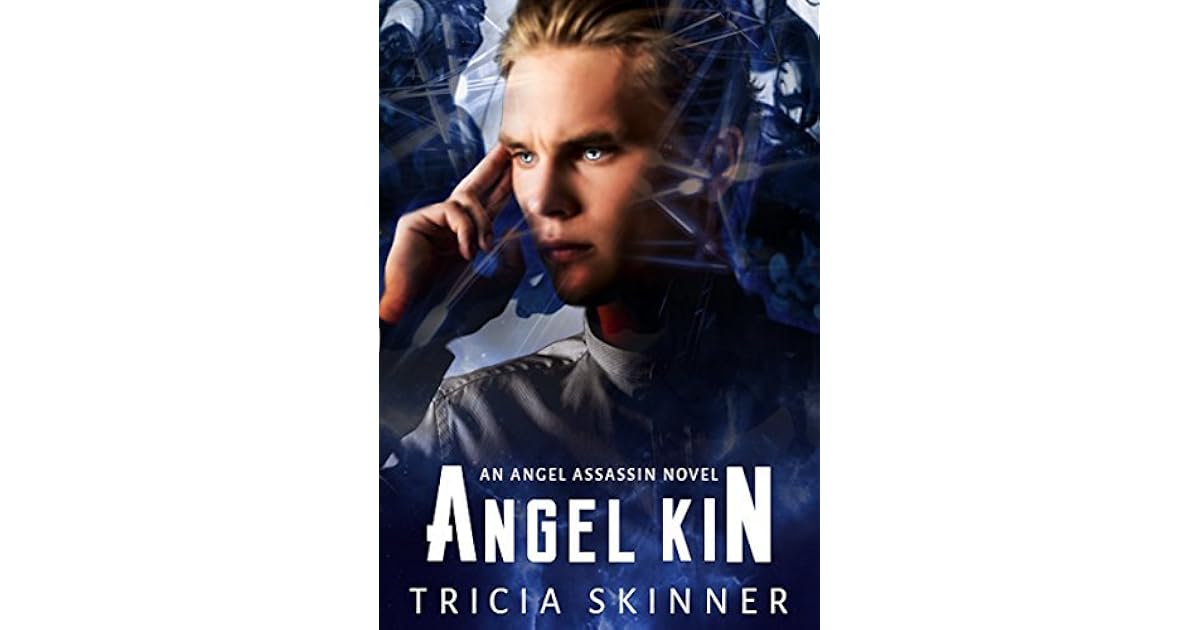 Angel Kin Angel Assassins Book 2 By Tricia Skinner