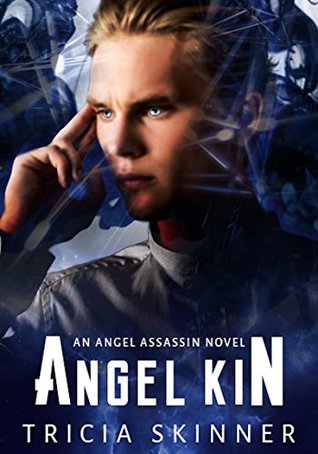 Angel Kin Angel Assassins Book 2 By Tricia Skinner