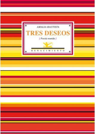 Tres deseos: Poesía reunida (Paperback)