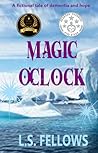 Magic O'Clock by L.S. Fellows