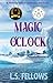 Magic O'Clock by L.S. Fellows
