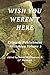 Wish You Weren't Here: Crim...