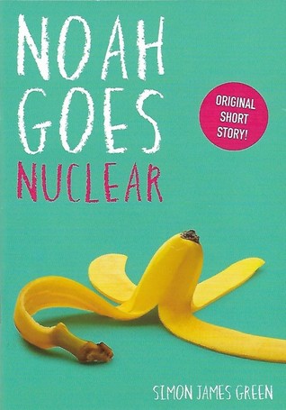 Noah Goes Nuclear (Noah Can’t Even, #2.5)