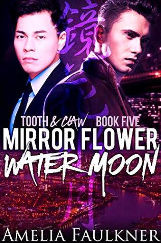 Mirror Flower, Water Moon (Tooth and Claw, #5)