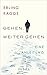 Gehen. Weiter gehen: Eine Anleitung