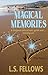Magical Memories by L.S. Fellows