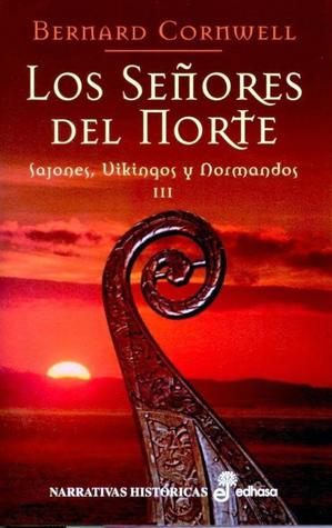 Los señores del norte (Sajones, vikingos y normandos, #3)