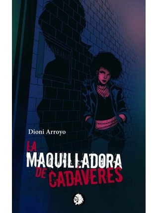 Portada de La maquilladora de cadaveres, de Dioni Arroyo Merino