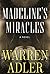 Madeline's Miracles by Warren Adler