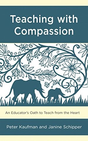 Teaching with Compassion: An Educator’s Oath to Teach from the Heart