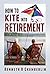 How to Kite into Retirement