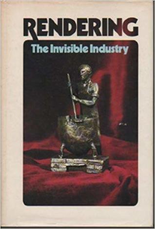 Rendering: the Invisible Industry