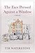 The Face Pressed Against a Window: A Memoir