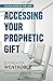 Accessing Your Prophetic Gift