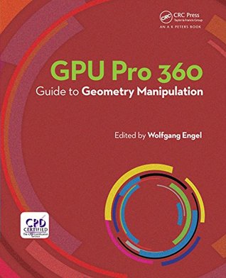 GPU Pro 360 Guide to Geometry Manipulation (Kindle Edition)