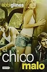 CHICO MALO, EL by Abbi Glines