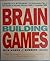 Brain Building Games: 176 Fun Puzzles and Tips to Develop Your Memory, Math, and Language Skills