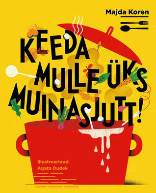 Keeda mulle üks muinasjutt! (Hardcover)