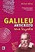 Galileu Anticristo - Uma Biografia