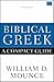 Biblical Greek: A Compact Guide