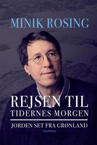 Rejsen til tidernes morgen: Jorden set fra Grønland (ebook)