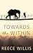 Towards the Within by Reece Willis Towards the Within by Reece Willis