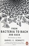 From Bacteria to Bach and Back by Daniel C. Dennett