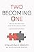 Two Becoming One Book: (updated & revised)