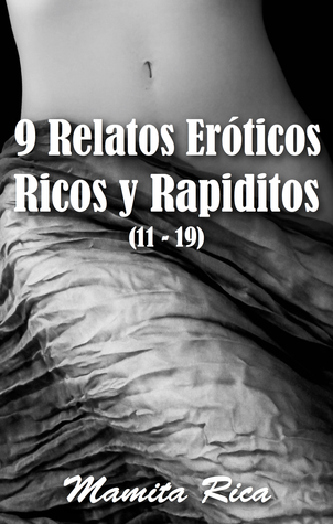 9 Relatos Eróticos Ricos y Rapiditos