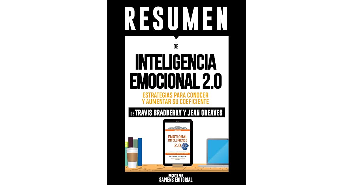 Inteligencia Emocional 2.0: Estrategias Para Conocer Y Aumentar Su