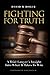 Fighting For Truth: A Trial...
