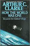 How the World Was One by Arthur C. Clarke