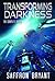 Transforming Darkness: The Complete Series (Transforming Darkness #1-3)