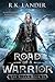 Road of a Warrior by R.K.Lander