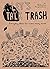 Let's Talk Trash: Everyday ...