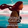 The Prisoner in the Castle by Susan Elia MacNeal